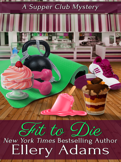 Title details for Fit to Die by Ellery Adams - Available